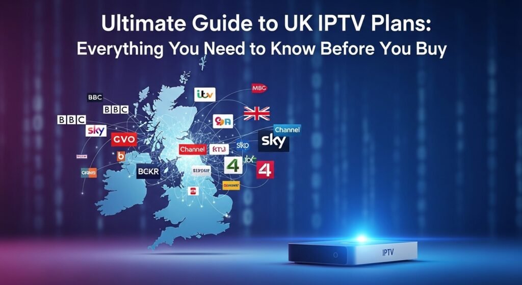 UK IPTV Buying Guide